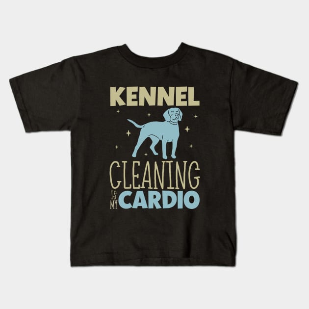 Kennel cleaning is my cardio - Animal shelter worker Kids T-Shirt by Modern Medieval Design